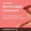 Starbucks Brown Sugar Cinnamon Flavor Dark Roast Keurig K-Cup Coffee Pods - 22ct/7.9oz -Grocery Sales GUEST f2c7ecbb c916 4412 b3be cb446ff757c2